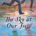 Cover Art for 9780062421944, The Sky at Our Feet by Nadia Hashimi