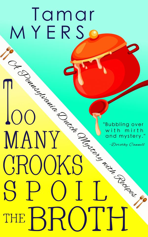 Cover Art for 9781625172150, Too Many Crooks Spoil the Broth by Tamar Myers