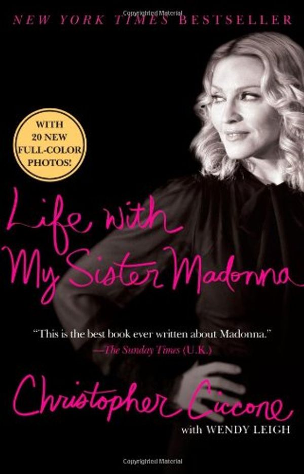 Cover Art for 9781416587637, Life with My Sister Madonna by Christopher Ciccone, Wendy Leigh