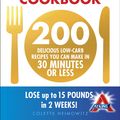 Cover Art for 9781448117833, The New Atkins New You Cookbook: 200 delicious low-carb recipes you can make in 30 minutes or less by Colette Heimowitz