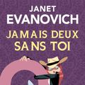 Cover Art for 9782823809855, Jamais deux sans toi by Janet EVANOVICH, Philippe LOUBAT-DELRANC