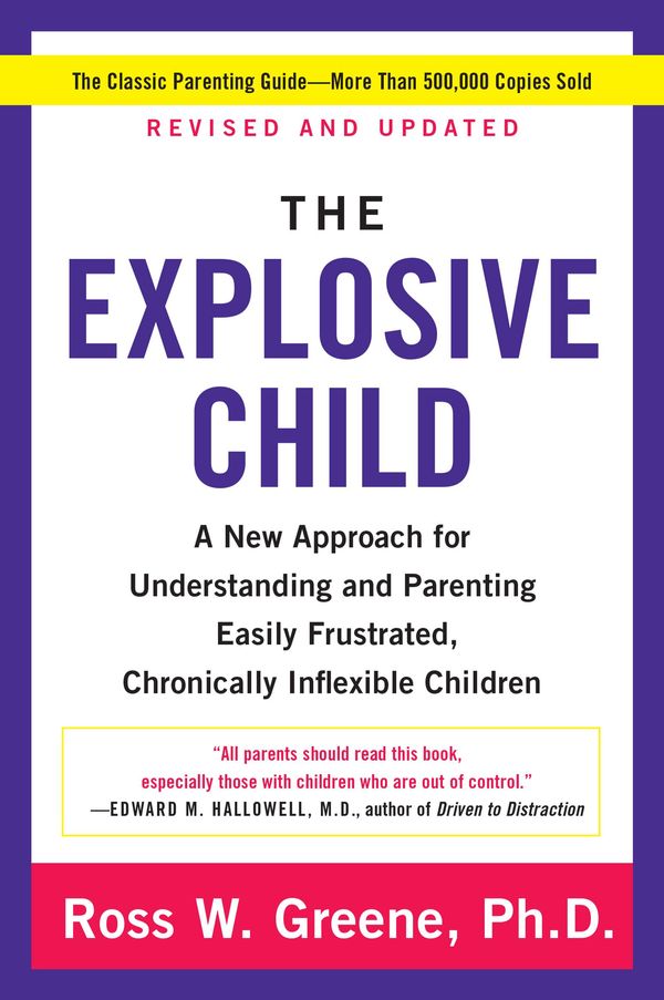 Cover Art for 9780062339799, The Explosive Child by Ross W Greene PhD