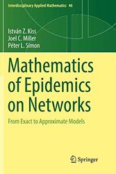 Cover Art for 9783319844947, Mathematics of Epidemics on Networks: From Exact to Approximate Models (Interdisciplinary Applied Mathematics) by István Z. Kiss