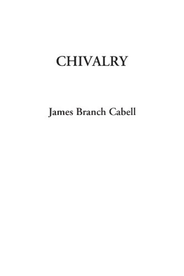 Cover Art for 9781414296654, Chivalry by James Branch Cabell