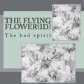 Cover Art for 9781482087901, The flying flower(ID) by Philip I. Shin