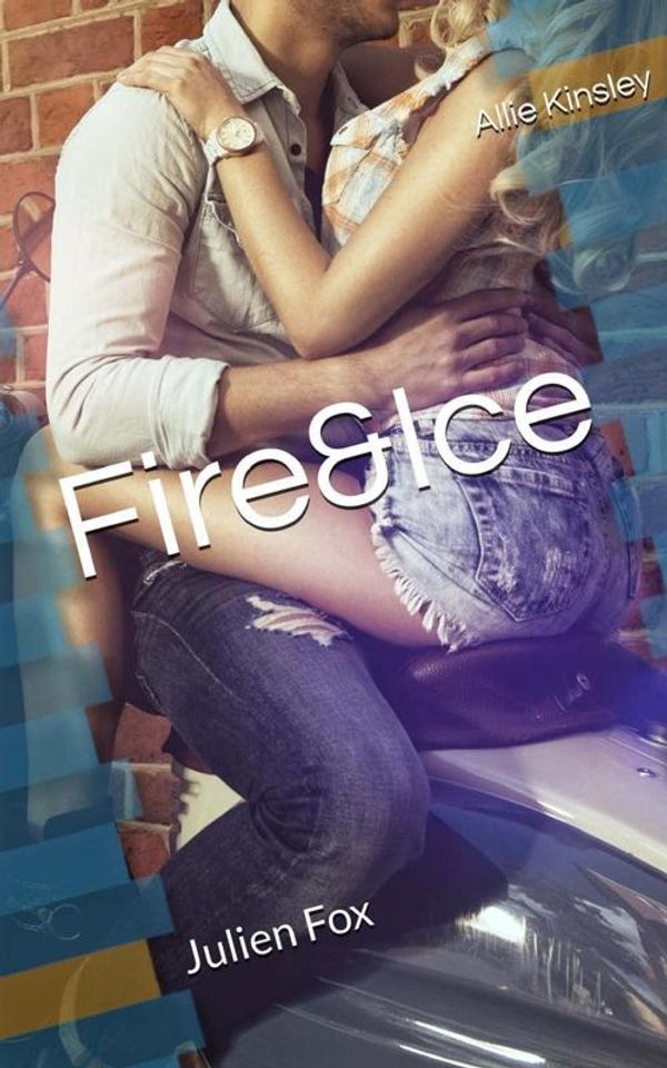 Cover Art for 9781546961116, Fire&Ice 8 - Julien Fox by Allie Kinsley