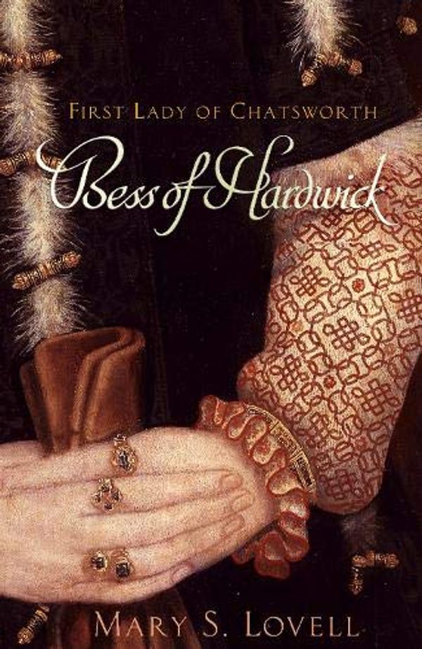 Cover Art for 9780316724821, Bess of Hardwick by Mary S. Lovell