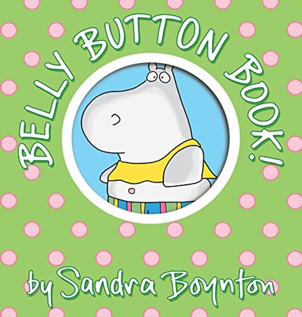 Cover Art for 0019628137999, Belly Button Book (Boynton on Board) by Sandra Boynton