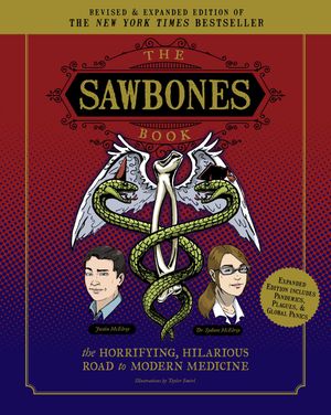Cover Art for 9781681886510, Sawbones Book: The Hilarious, Horrifying Road to Modern Medicine by Sydnee McElroy, Justin McElroy