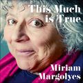 Cover Art for B094W5RTLB, This Much Is True by Miriam Margolyes