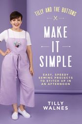 Cover Art for 9781787134676, Tilly and the Buttons - Make It Simple by Tilly Walnes