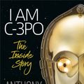 Cover Art for 9780241357606, I am C-3PO: The Inside Story by Anthony Daniels