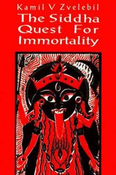 Cover Art for 9781869928438, The Siddha Quest for Immortality by Professor Kamil Zvelebil, V