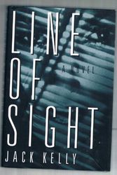 Cover Art for 9780786866144, Line of Sight by Jack Kelly