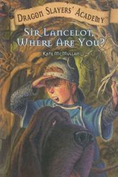 Cover Art for 9781599613796, Sir Lancelot, Where Are You? by Kate McMullan