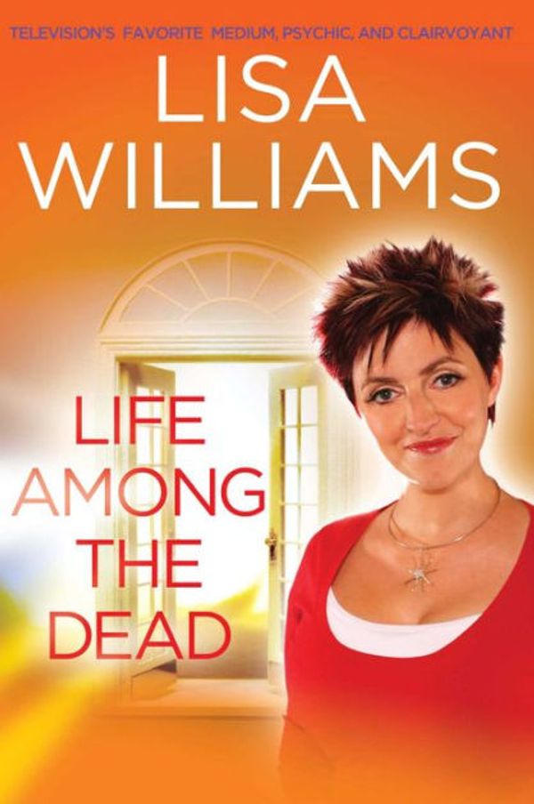 Cover Art for 9781416596370, Life Among the Dead by Lisa Williams