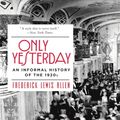 Cover Art for 9780060956653, Only Yesterday by Frederick Lewis Allen