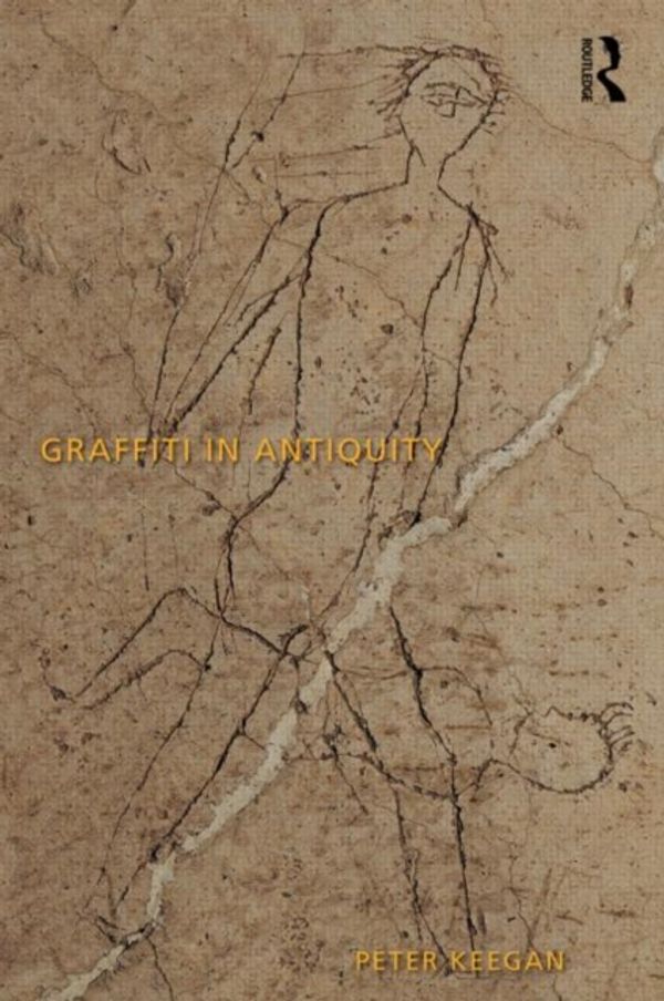 Cover Art for 9781844656073, Graffiti in Antiquity by Peter Keegan