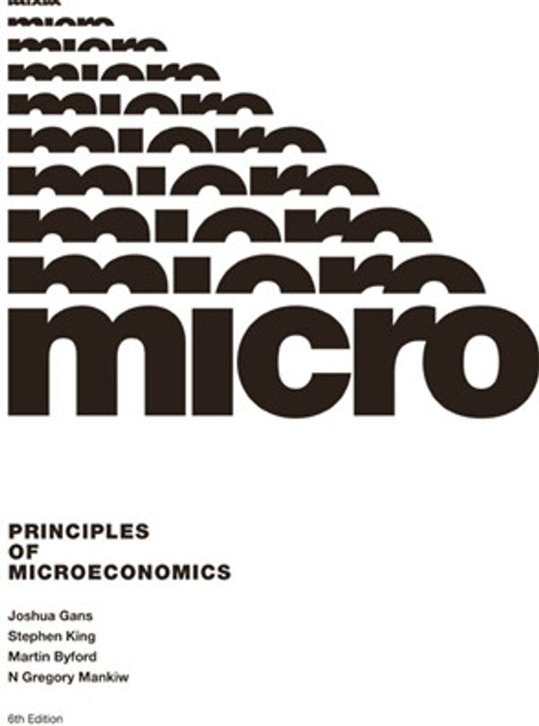 Cover Art for 9780170273480, Bundle: Principles of Microeconomics with Student Resource Access 12 Months + Aplia Notification Card by Joshua Gans, Stephen King, N. Gregory Mankiw, Martin Byford