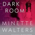 Cover Art for 9780307277091, The Dark Room by Minette Walters