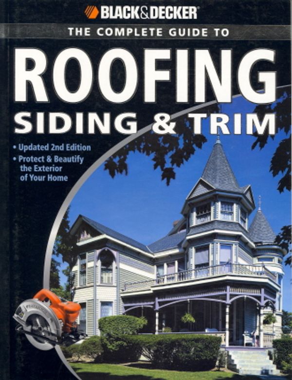 Cover Art for 9781589234185, The Complete Guide to Roofing, Sliding and Trim by Chris Marshall