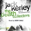 Cover Art for 9780007211722, The Death Collectors (Audio Cassette) by Jack Kerley