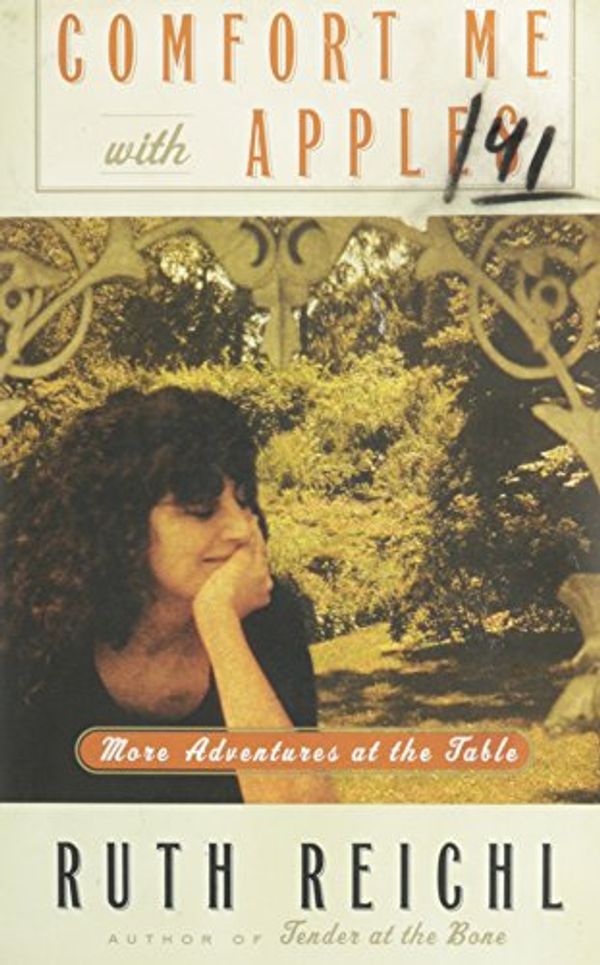 Cover Art for 9780965193771, Comfort Me with Apples: More Adventures at the Table by Ruth Reichl