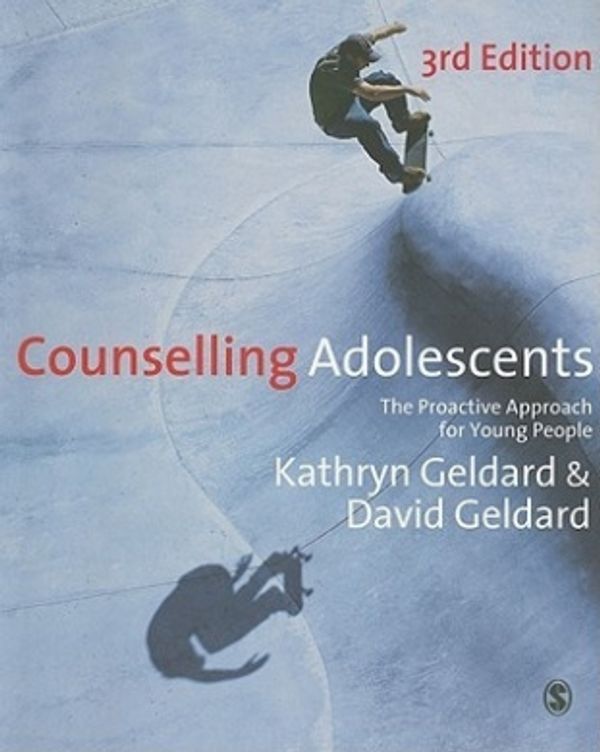 Cover Art for 9781848606425, Counselling Adolescents by Kathryn Geldard, David Geldard