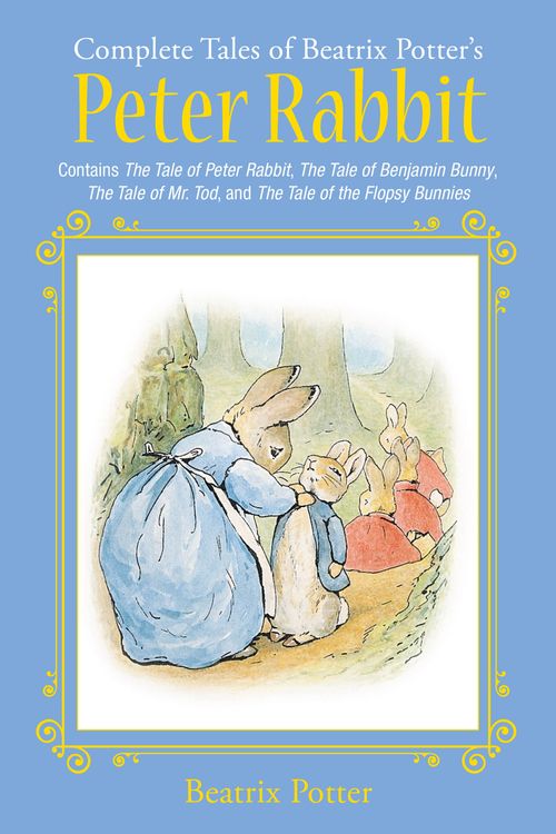Cover Art for 9781631581717, The Complete Tales of Beatrix Potter's Peter Rabbit by Beatrix Potter