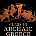 Cover Art for 9781108459266, Class in Archaic Greece by Peter W. Rose