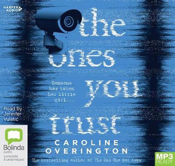 Cover Art for 9781460796399, The Ones You Trust by Caroline Overington