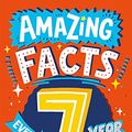 Cover Art for B09DN92PRY, Amazing Facts Every 7 Year Old Needs to Know (Amazing Facts Every Kid Needs to Know) by Catherine Brereton
