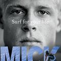 Cover Art for 9781864715286, Surf For Your Life by Tim Baker, Mick Fanning