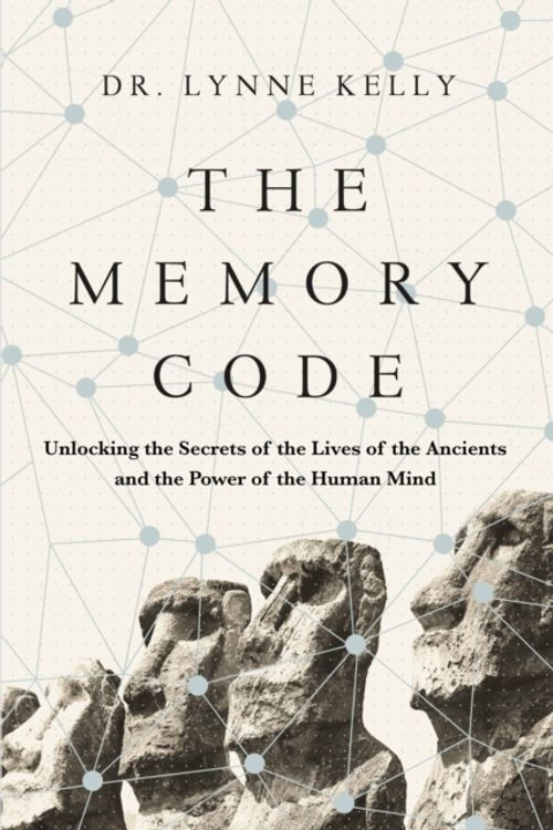 Cover Art for 9781782399056, The Memory Code: Unlocking the Secrets of the Lives of the Ancients and the Power of the Human Mind by Lynne Kelly