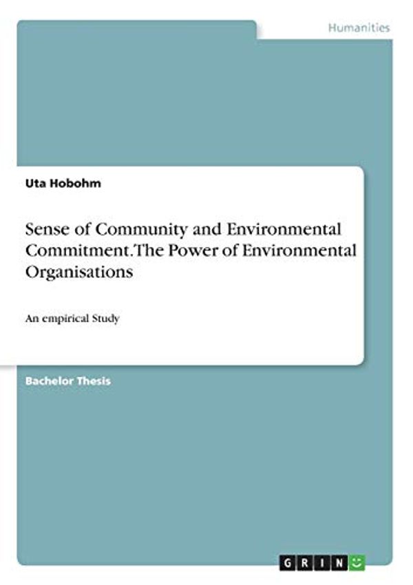 Cover Art for 9783668380356, Sense of Community and Environmental Commitment. the Power of Environmental Organisations by Uta Hobohm