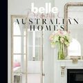 Cover Art for 9781742457413, Belle Beautiful Australian Homes by Belle