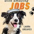 Cover Art for B07QS79H7L, Amazing Dogs with Amazing Jobs by Laura Greaves