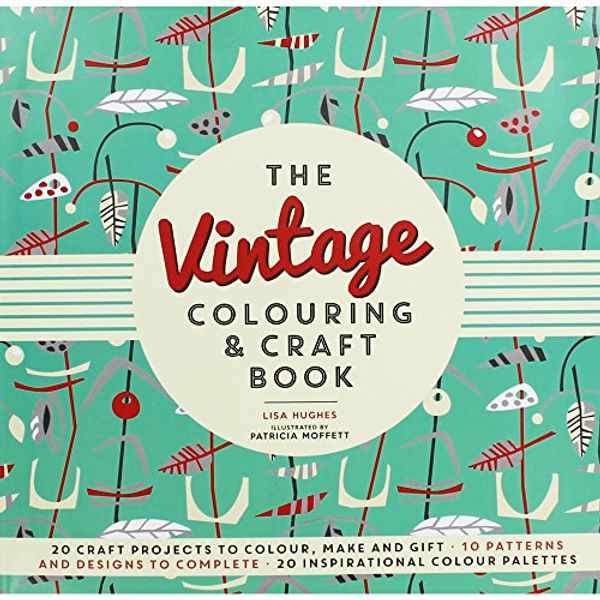 Cover Art for 9781781774410, The Vintage Colouring and Craft Book by 