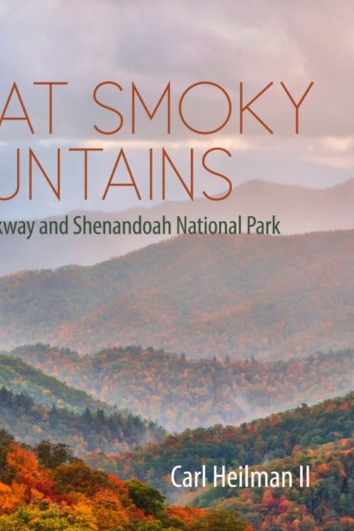 Cover Art for 9781599621449, The Great Smoky MountainsBlue Ridge Parkway and Shenandoah National Park by Heilman II, Carl