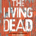 Cover Art for 9781473581531, The Living Dead by George A. Romero, Daniel Kraus