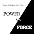 Cover Art for 8580001052847, Power vs. Force (Author's Official Revised Edition 2012): The Hidden Determinants of Human Behavior by David R. Hawkins M.D. Ph.D