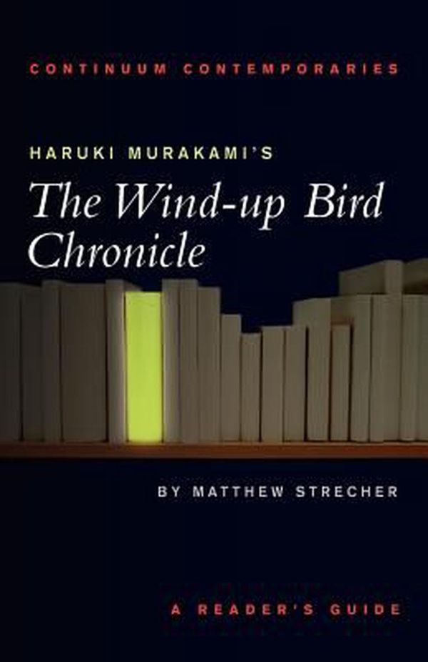Cover Art for 9780826452399, Haruki Murakami's The Wind-Up Bird Chronicle by Matthew Strecher