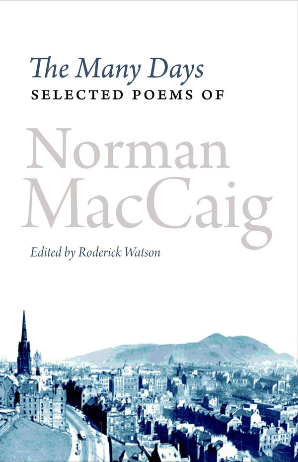 Cover Art for 9780857907806, The Many Days by Norman MacCaig