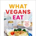Cover Art for 9780008320805, What Vegans Eat: Over 100 Simply Delicious Dishes by Brett Cobley