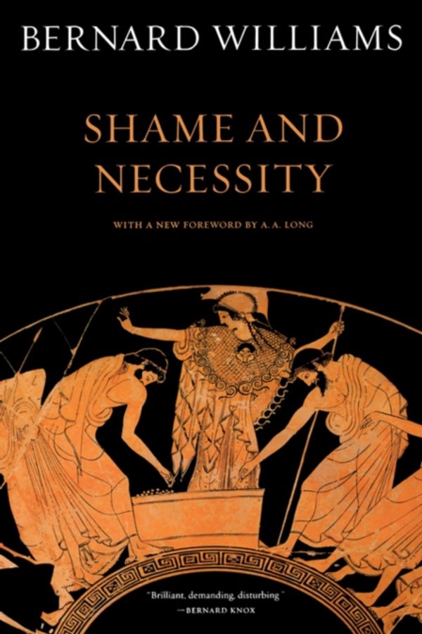 Cover Art for 9780520256439, Shame and Necessity by Bernard Williams