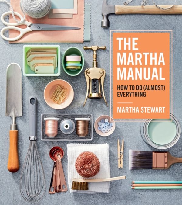 Cover Art for 9781328927323, Martha ManualHow to do (Almost) Everything by Martha Stewart