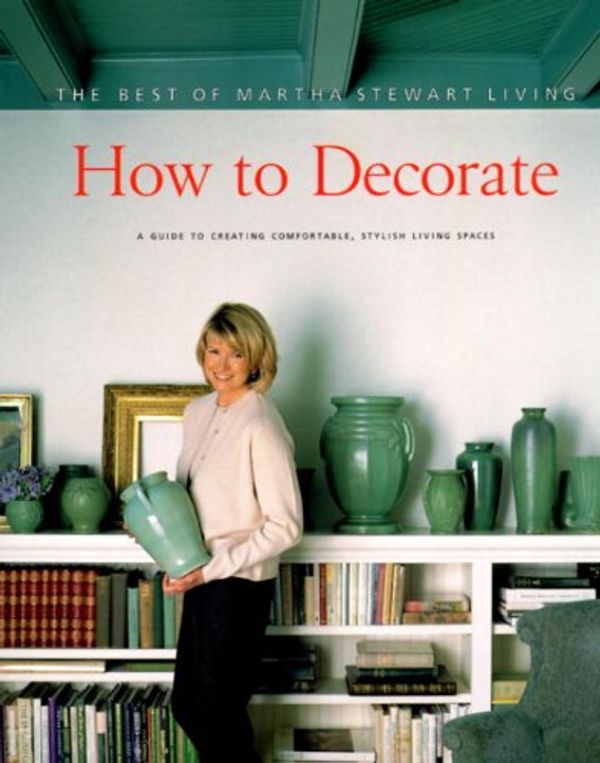 Cover Art for 0045863887801, How to Decorate: The Best of Martha Stewart Living by Martha Stewart Living Magazine