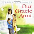 Cover Art for 9780786806201, Our Gracie Aunt by Jacqueline Woodson