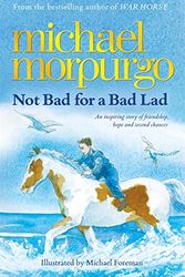 Cover Art for 9781848773202, Not Bad for a Bad Lad by Michael Morpurgo