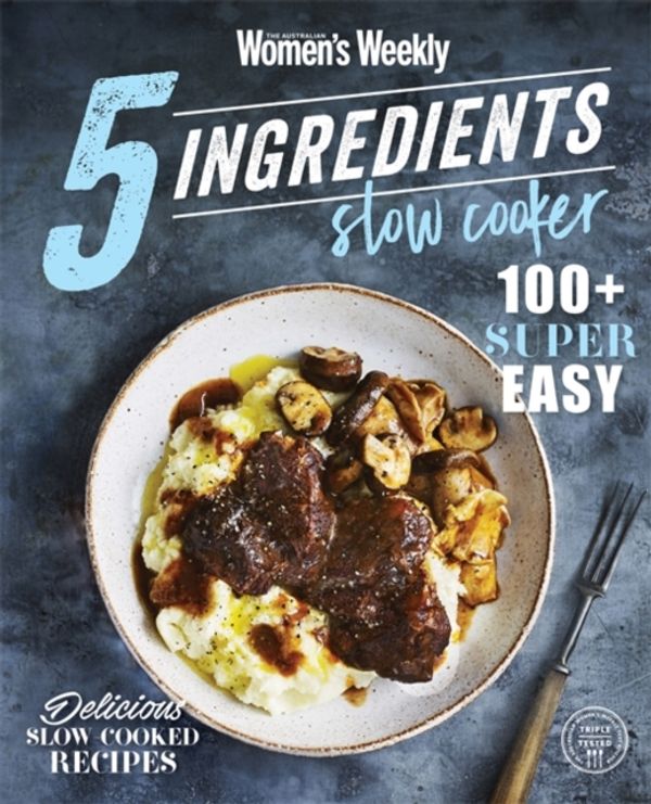Cover Art for 9781925695403, 5 Ingredients Slow Cooker (The Australian Women's Weekly) by Australian Women's Weekly